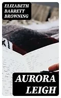 E-Book (epub) Aurora Leigh von Elizabeth Barrett Browning