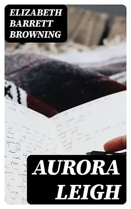 E-Book (epub) Aurora Leigh von Elizabeth Barrett Browning