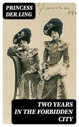 E-Book (epub) Two Years in the Forbidden City von Princess Der Ling