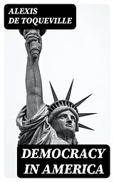 eBook (epub) Democracy in America de Alexis de Toqueville