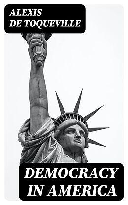 eBook (epub) Democracy in America de Alexis de Toqueville