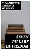 E-Book (epub) Seven Pillars of Wisdom von T. E. Lawrence, Lawrence of Arabia
