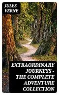 E-Book (epub) Extraordinary Journeys - The Complete Adventure Collection von Jules Verne