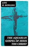 E-Book (epub) The Aquarian Gospel of Jesus the Christ von Levi H. Dowling