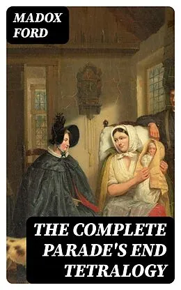 E-Book (epub) The Complete Parade's End Tetralogy von Madox Ford
