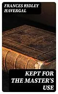 E-Book (epub) Kept for the Master's Use von Frances Ridley Havergal