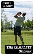 E-Book (epub) The Complete Golfer von Harry Vardon