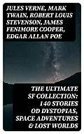 E-Book (epub) The Ultimate SF Collection: 140 Stories od Dystopias, Space Adventures &amp; Lost Worlds von Jules Verne, Mark Twain, Robert Louis Stevenson