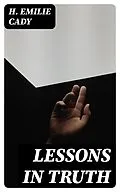 E-Book (epub) Lessons in Truth von H. Emilie Cady