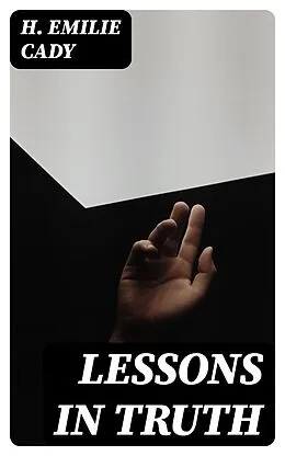 E-Book (epub) Lessons in Truth von H. Emilie Cady