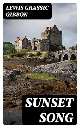 E-Book (epub) Sunset Song von Lewis Grassic Gibbon