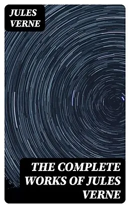 E-Book (epub) The Complete Works of Jules Verne von Jules Verne