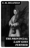 E-Book (epub) The Provincial Lady Goes Further von E. M. Delafield