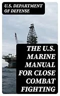 E-Book (epub) The U.S. Marine Manual for Close Combat Fighting von U.S. Department of Defense