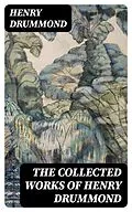 E-Book (epub) The Collected Works of Henry Drummond von Henry Drummond