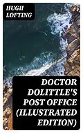 E-Book (epub) Doctor Dolittle's Post Office (Illustrated Edition) von Hugh Lofting