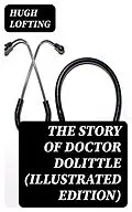 E-Book (epub) The Story of Doctor Dolittle (Illustrated Edition) von Hugh Lofting