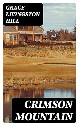 E-Book (epub) Crimson Mountain von Grace Livingston Hill