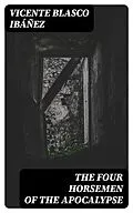 E-Book (epub) The Four Horsemen of the Apocalypse von Vicente Blasco Ibáñez