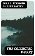 E-Book (epub) The Collected Works von Burt L. Standish, Gilbert Patten