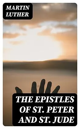 E-Book (epub) The Epistles of St. Peter and St. Jude von Martin Luther