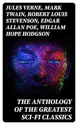 E-Book (epub) The Anthology of the Greatest Sci-Fi Classics von Jules Verne, Mark Twain, Robert Louis Stevenson