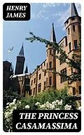 E-Book (epub) The Princess Casamassima von Henry James