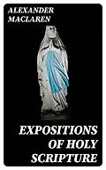 E-Book (epub) Expositions of Holy Scripture von Alexander Maclaren