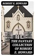 E-Book (epub) The Fantasy Collection of Robert E. Howard von Robert E. Howard
