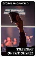 E-Book (epub) The Hope of the Gospel von George MacDonald