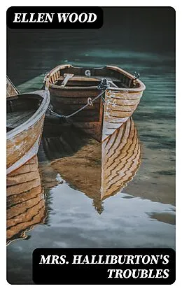 E-Book (epub) Mrs. Halliburton's Troubles von Ellen Wood