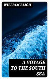 E-Book (epub) A Voyage to the South Sea von William Bligh
