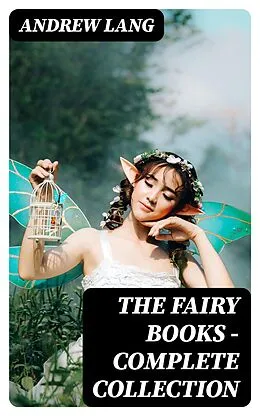 E-Book (epub) The Fairy Books - Complete Collection von Andrew Lang