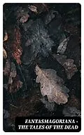 E-Book (epub) Fantasmagoriana - The Tales of the Dead von Johann Karl August Musäus, Johann August Apel, Friedrich August Schulze