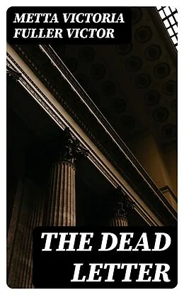 E-Book (epub) The Dead Letter von Metta Victoria Fuller Victor