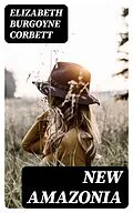 E-Book (epub) New Amazonia von Elizabeth Burgoyne Corbett