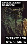E-Book (epub) Titanic and Other Ships von Charles Herbert Lightoller