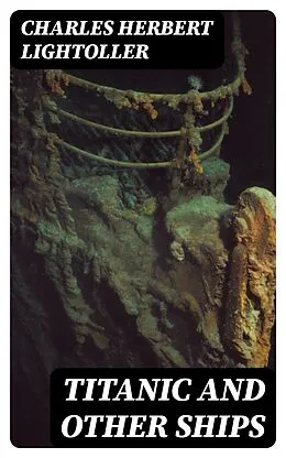 E-Book (epub) Titanic and Other Ships von Charles Herbert Lightoller