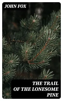 E-Book (epub) The Trail of the Lonesome Pine von John Fox