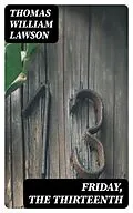 E-Book (epub) Friday, the Thirteenth von Thomas William Lawson