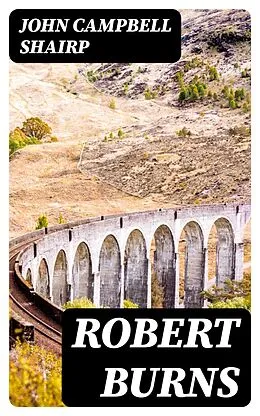 E-Book (epub) Robert Burns von John Campbell Shairp