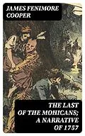 E-Book (epub) The Last of the Mohicans; A narrative of 1757 von James Fenimore Cooper