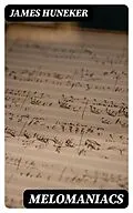 E-Book (epub) Melomaniacs von James Huneker