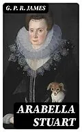 E-Book (epub) Arabella Stuart von G. P. R. James