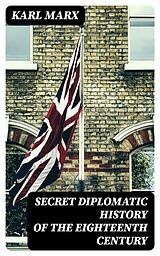 eBook (epub) Secret Diplomatic History of The Eighteenth Century de Karl Marx