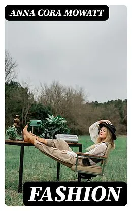 E-Book (epub) Fashion von Anna Cora Mowatt