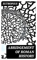 E-Book (epub) Abridgement of Roman History von Eutropius