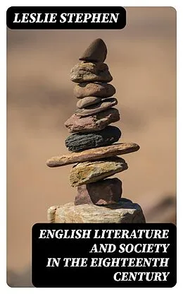 E-Book (epub) English Literature and Society in the Eighteenth Century von Leslie Stephen