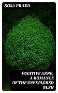 E-Book (epub) Fugitive Anne, A Romance of the Unexplored Bush von Rosa Praed