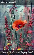 E-Book (epub) Sword Blades and Poppy Seed von Amy Lowell